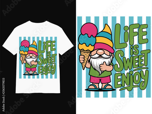 Life Is Sweet Enjoy Summer Gnome T Shirt Design Cute Ice Cream Cartoon Typography Tshirt Poster Mug Hoodie Quotes