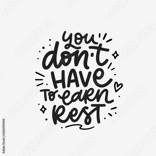 You don't have to earn rest inspirational hand lettered quote. Modern black and white typography design promoting self care, mental wellness, balance and positive mindset.