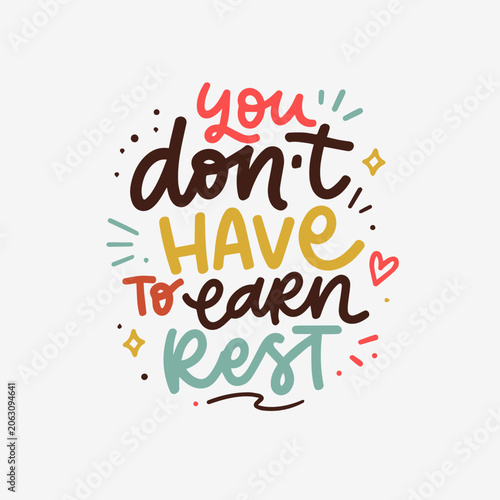 You don't have to earn rest inspirational hand lettered quote. Modern black and white typography design promoting self care, mental wellness, balance and positive mindset.