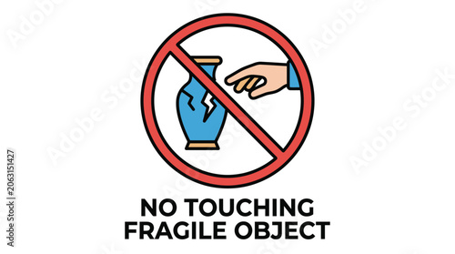 Instructional safety sign stating no touching fragile object with hand icon