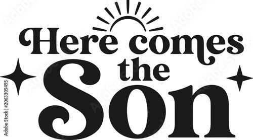 Obraz na płótnie Here Comes the Son Svg, Baby Boy Svg