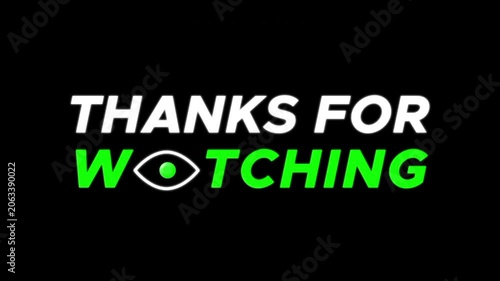 Bold “Thanks for Watching” text animation with a animated blinking eye icon in black background. Words slide  smoothly. Perfect end screen for social media platform, vlogs, promos, and video editing.