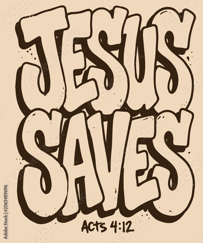 Jesus saves lettering scripture verse design in modern graffiti style font.