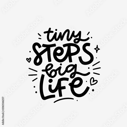 Tiny Steps Big Life – Hand Lettering Motivational Quote Vector