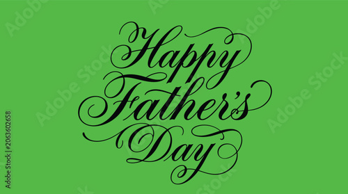 Happy Fathers Day text in elegant calligraphic script a black vector illustration on a solid green background perfect for greeting cards banners and holiday designs