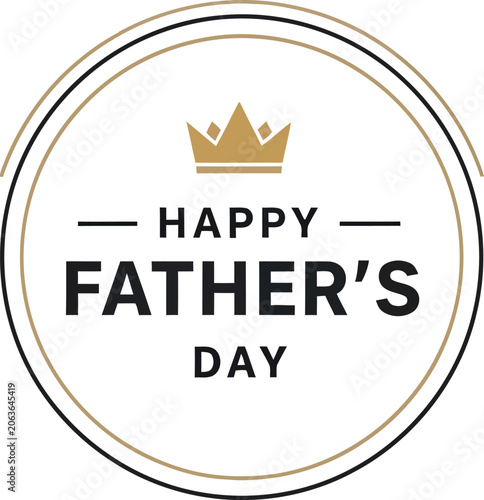 Happy Fathers Day minimalist circular badge with a golden crown icon an elegant vector illustration for greeting cards social media and holiday celebrations