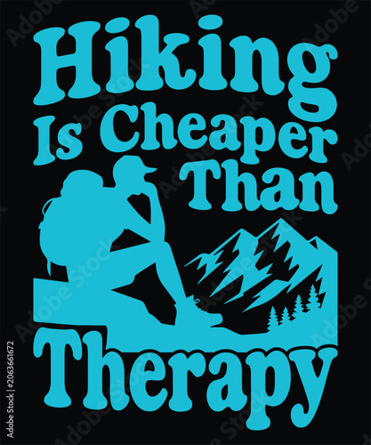 Hiking Is Cheaper Than Therapy Funny Outdoor Adventure Design
