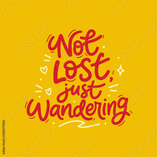 Not Lost Just Wandering – Hand Lettered Inspirational Typography Design