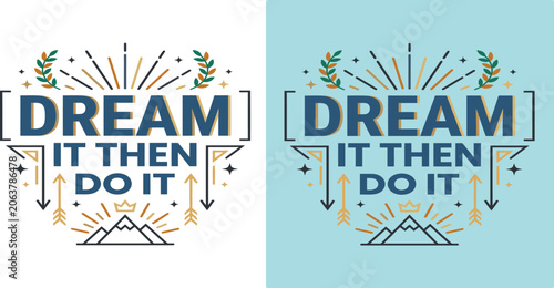 Fotografía Dream it, then do it, inspirational quote design.