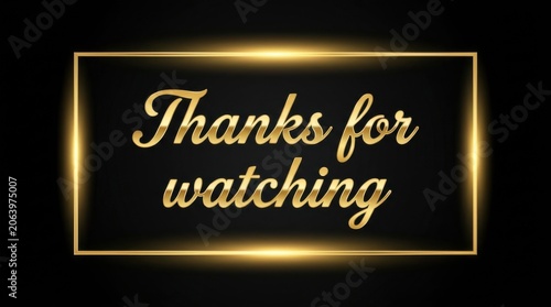 Golden elegant text thanks for watching on black background with light frame border effect.