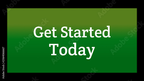 Get started today motivational and encouraging quote with colorful background with black color border line.