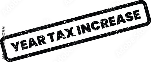 Принти на полотні Year tax increase rubber stamp icon with grunge texture in simple rectangular bo