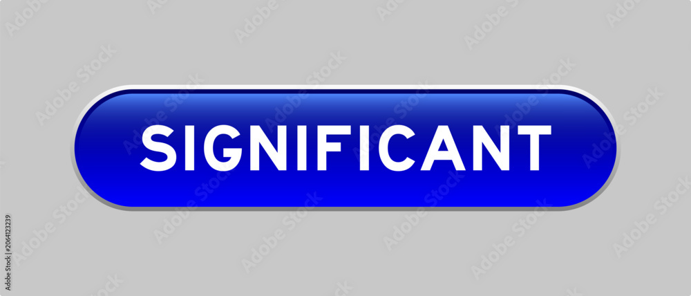 Fototapeta premium Blue color capsule shape button with word significant on gray background