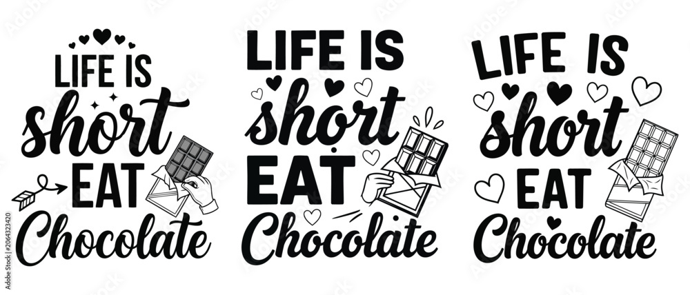 Obraz premium Life is short eat chocolate typography design set, vector illustration with chocolate bars and hearts, vector t shirt