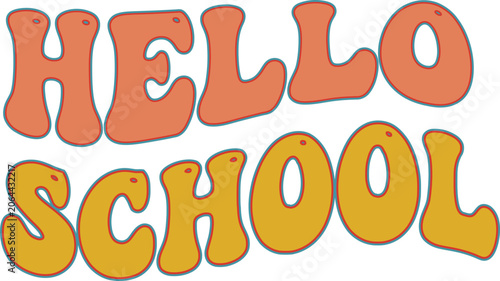 Hello school text in groovy retro style for welcome back greeting back to school typography.