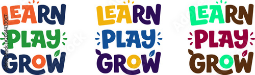 Learn play grow hand-drawn vibrant typography set for children education concept.