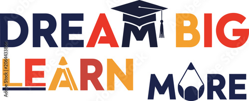 Dream big learn more typography design with graduation cap icon for school concept.