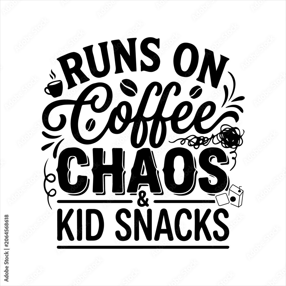 Fototapeta premium “Coffee Chaos Kid Snacks Funny Typography Design”