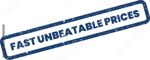 Rectangular rubber stamp design containing the phrase fast unbeatable prices with a grunge ink style