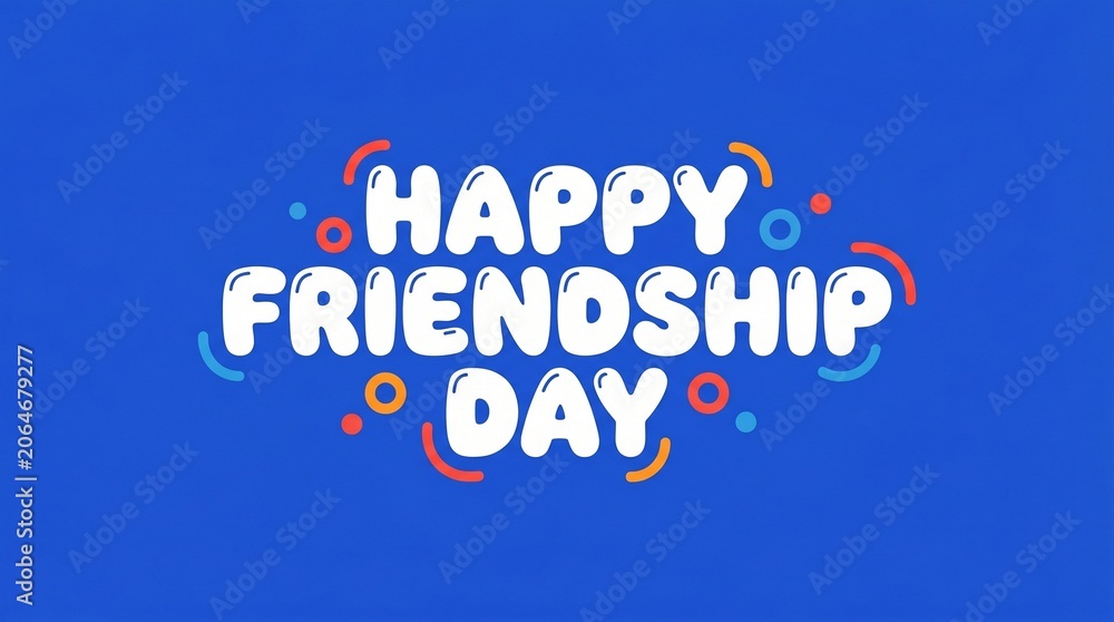 Fototapeta premium Happy Friendship Day typography, playful bubble lettering on blue background, festive holiday greeting card