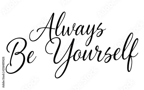 Fotografie Inspirational Script Quote Always Be Yourself for Cards