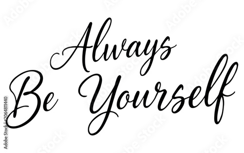 Konstfotografi Always Be Yourself Lettering Design for T Shirt Print