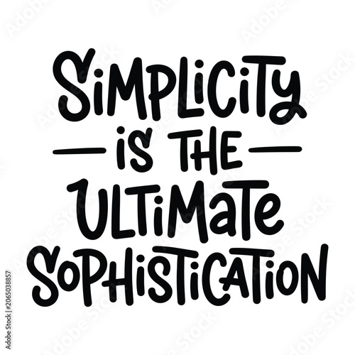 Slika na platnu Simplicity is the ultimate sophistication motivational quote typography t shirt