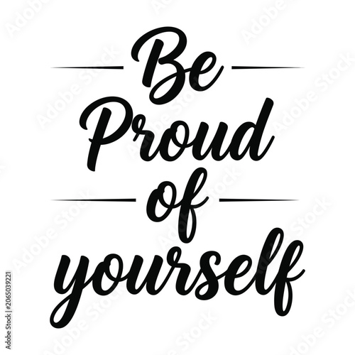 Bild auf Leinwand Be proud of yourself inspirational typography t shirt design apparel clothing pr