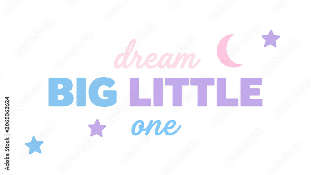 Fototapeta premium Dream Big Little One Inspirational Nursery Wall Art Design With Pastel Stars and Moon Elements for Baby Room Decor