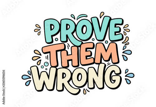 Prove them wrong bold motivational typography inspirational quote design