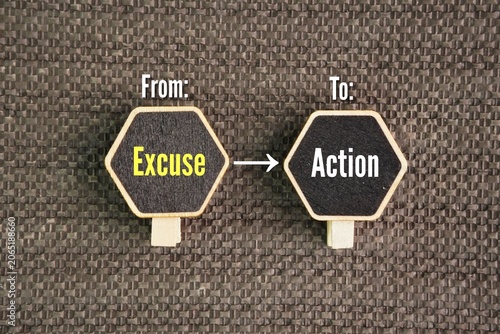Two different ways of thinking: negative thinking to positive thinking, which is from Excuse → to Action. replacing justifications or reasons for why something can't be done with proactive steps 