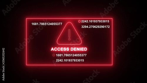 Cyber security access denied warning interface with glowing red neon frame, digital data streams, warning triangle and rapidly changing numerical code sequences for advanced network protection