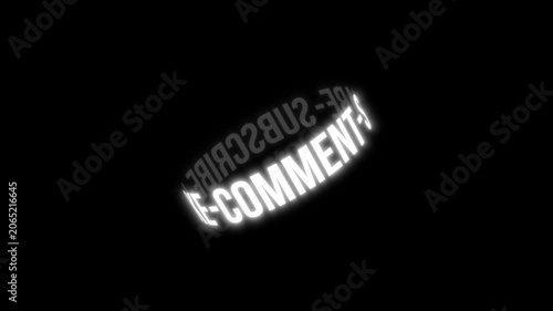 Animated rotating text with a glow effect, with a call to action . SUBSCRIBE, LIKE, COMMENT, SHARE, on a black background. 4K
