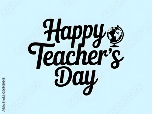 Happy Teacher's Day Typography with Globe Symbol