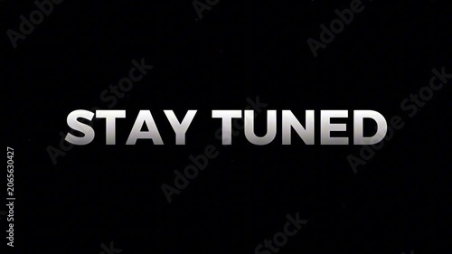 Anticipate the upcoming reveal with this prominent 'Stay Tuned' message, indicating an imminent presentation or future event announcement or next content display