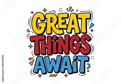 Great things await inspirational colorful motivational lettering poster