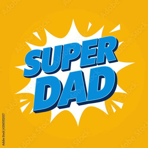 Colorful super dad celebration graphic design with explosion effect