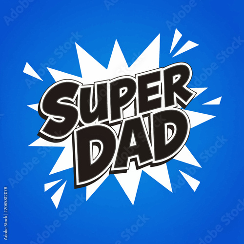 Fun Super Dad Comic Style Text Design With Explosion Effect
