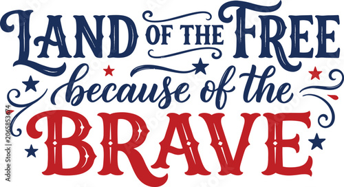 Photos Land of the free because of the brave patriotic typography design with stars