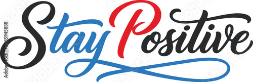 Photos Stay positive inspirational typography