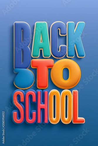 Colorful back to school sign with letters in different shapes and sizes on a blue background