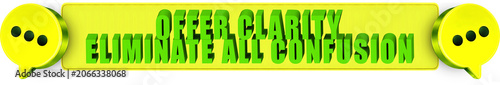 Foto Offer Clarity,Eliminate All Confusion , 3d text over a yellow rounded rectangula