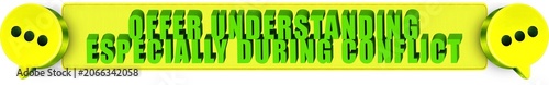 Foto Offer Understanding,Especially During Conflict , 3d text over a yellow rounded r