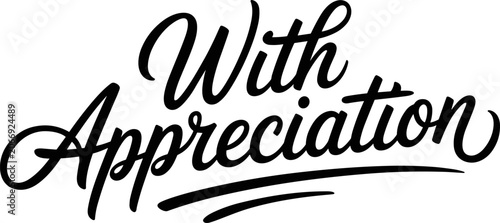 Konstfotografi Elegant 'with appreciation' typography on white background