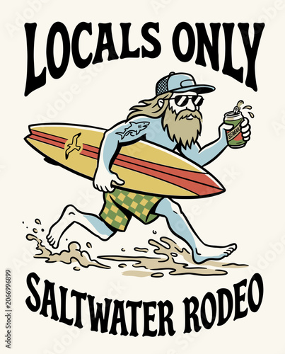 Vintage Retro Surfer Illustration Featuring a Bearded Man Running with a Surfboard and a Beverage, Titled Locals Only Saltwater Rodeo in a Classic Hand-Drawn Beach Lifestyle Aesthetic.