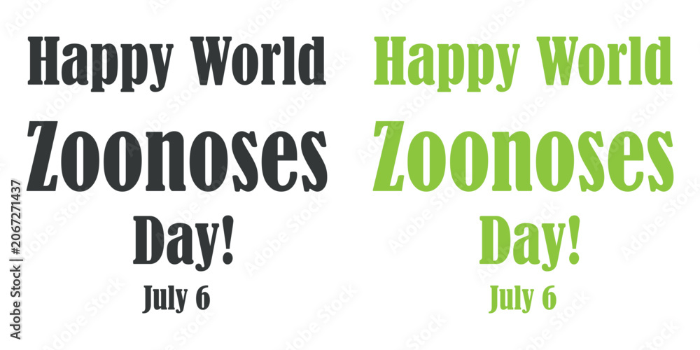 Obraz premium Text reading happy world zoonoses day july six in two color variations silhouette typography