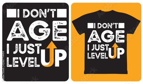 I don't age I just level up funny typography t-shirt design