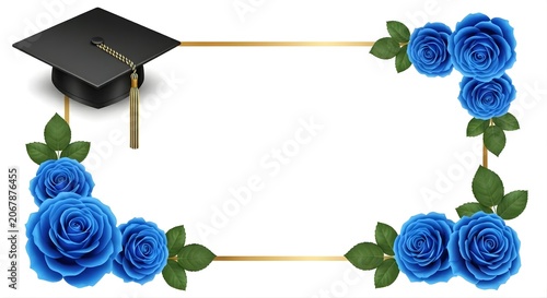 Graduation Cap and Blue Roses Border Frame with Copy Space.