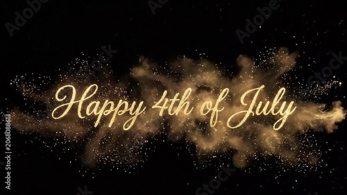 Happy 4th of July Golden Glitter Text Appearing with Dynamic Particle Flow Overlay on Black Background