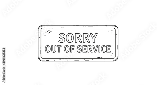 Sorry Out Of Service Sign - Vintage Style Drawing